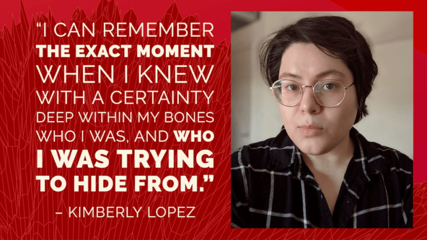 “I can remember the exact moment when I knew with a certainty deep within my bones who I was, and who I was trying to hide from.”